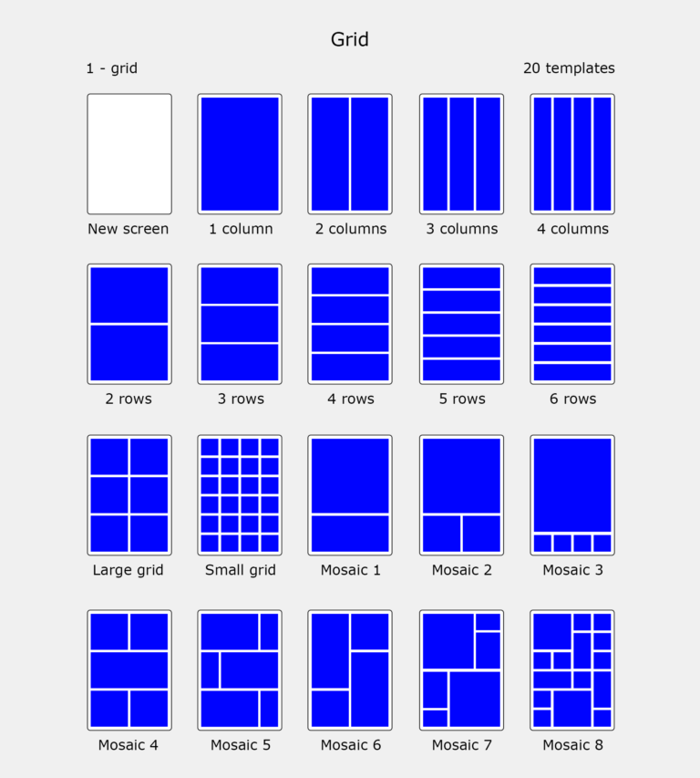 Graphic shows examples of different 1 grid layouts. There are 20 templates. These templates are New screen, 1 column, 2 cloumns, 3 columns, 4 columns, 2 rows, 3 rows, 4 rows, 5 rows, 6 rows, Large grid, Small grid, Mosaic 1, Mosaic 2, Mosaic 3, Mosaic 4, Mosaic 5, Mosaic 6, Mosaic 7, Mosaic 8.