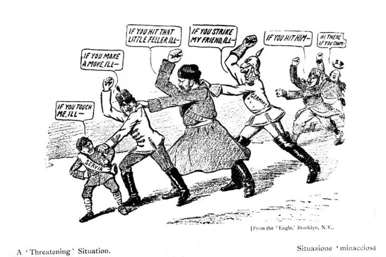 A cartoon image of a row of men in different uniforms, each with a right hand raised with fist clenched, apart from the first one. The small person at the front of the line has a sash with Servia on it and has his fists on his waist. There is a speech bubble over his head that reads 'If you touch me, I'll...'. The next man in line is holding the first man's shoulder and has a speech bubble that reads 'If you make a move, I'll...'. The next man has hold of the second man's shoulder. He has a sash that reads Russia on it and a speech bubble that reads 'If you hit that little feller, Ill...'. The next man has his hand on the Russian man's shoulder. His sash reads Germany and a speech bubble that reads 'If you strike my friend, I'll...'. There are two more men in the background that are rushing up to join the back of the line. The first has a speech bubble that reads 'If you hit him...' and the second has one that reads 'Hi there, if you chaps...'.