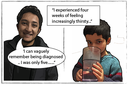 Carlos as an adult saying I can vaguely remember being diagnosed. I was only five. Picture of a young child drinking with the caption I experienced four weeks of feeling increasingly thirsty.