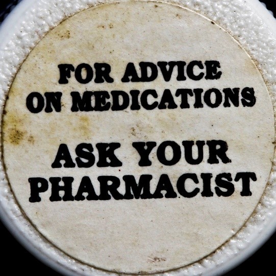 Picture of a statement which reads: For advice on medications, ask your pharmacist