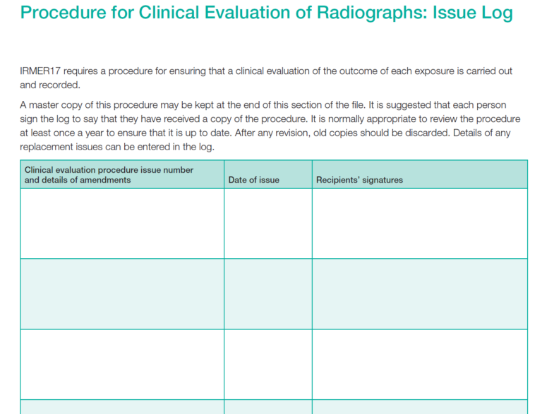 Example of an issue log table - the title is 'Procedure for Clinical Evaluation of Radiographs: Issue Log". There are 3 columns in the table, the headings are "Clinical evaluation procedure issue number and details of amendments", "date of issue", and "recipients' signatures"
