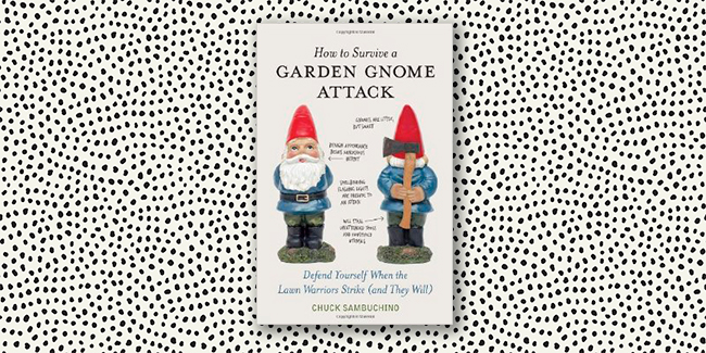 Photo of the book How to Survive a Garden Gnome Attack : Defend Yourself When the Lawn Warriors Strike (and They Will)