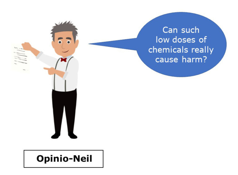 Opinio-Neil ask the question: Can such low doses of chemicals really cause harm?