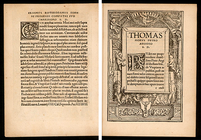 On the left is Erasmus’ letter to John Froben in Thomas More’s *De optimo reip. statu, deque noua insula Vtopia…* (Basel, 1518), title verso. [(Click to expand)](https://ugc.futurelearn.com/uploads/assets/04/45/044580ba-1e6a-4c63-b1d6-f8b64000ed14.png) On the right is Thomas More’s letter to Peter Giles in More’s *De optimo reip. statu, deque noua insula Vtopia…* (Basel, 1518). p. 17. [(Click to expand)](https://ugc.futurelearn.com/uploads/assets/f8/28/f828da44-3022-4638-85d6-68d9ef5a3ac2.png)