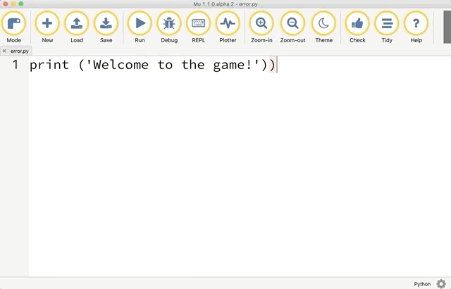 Animation of code with two brackets at the end of line one being run. Line one states print ('Welcome to the game!)) The error message states: File "/User/matthogan/mu_code/b2t 26.py", line 1 print ('Welcome to the game)) with a ^ under the second bracket. The final line of the error message states SyntaxError : invalid syntax