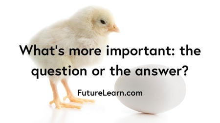 What's more important: the question or the answer? FutureLearn.com